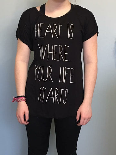 Heart Is Where Your Life Starts T-shirt