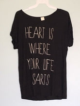 Load image into Gallery viewer, Heart Is Where Your Life Starts T-shirt
