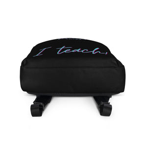 "I Teach" Blue on Black Backpack