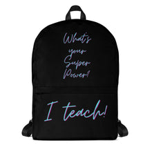 Load image into Gallery viewer, &quot;I Teach&quot; Blue on Black Backpack